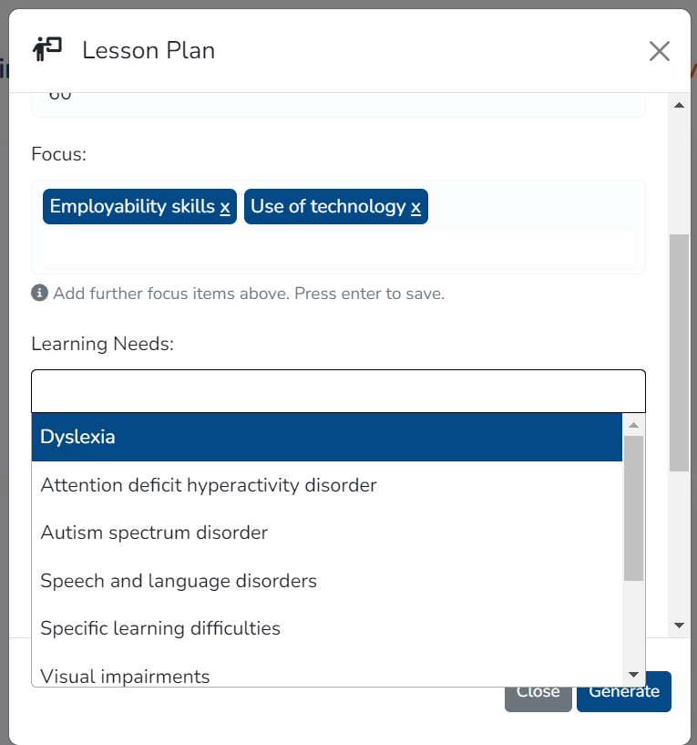 A screenshot from the TeacherMatic platform showing a pop with the Lesson Plan generator, within the generator is a drop down menu labelled 'Learning Needs' which includes options: Dyslexia, Attention deficit hyperactivity disorder, Autism spectrum disorder, Speech and language disorders, Specific learning difficulties and Visual impairements. The user can select one of these and apply it to the generator to tailor their lesson plan. 