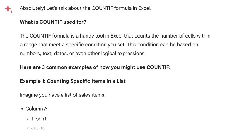 The image details Gemini Advanced's output following the aforementioned prompt. It says "Absolutely! Let's talk about the COUNTIF formula in Excel. What is COUNTIF used for? The COUNTIF formula is a handy tool in Excel that counts the number of cells within a range that meet a specific condition you set. This condition can be based on numbers, text, dates, or even other logical expressions." It then gives the start of the first example of how you might use COUNTIF, "Counting Specific Items in a List". The image cuts off the rest of the example output.