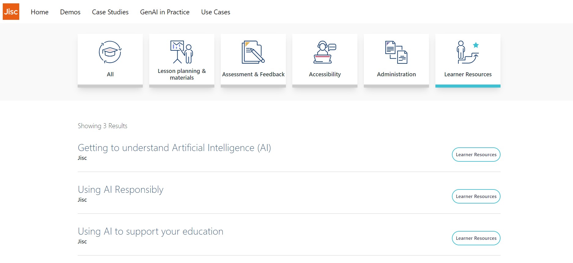 A screenshot of the Jisc website displaying the 'Generative AI in Practice' section. The header showcases the title and navigation options, including Home, Demos, Case Studies, GenAI in Practice, and Use Cases. Below the header, there are six buttons: All, Lesson Planning & Materials, Assessment & Feedback, Accessibility, Administration, and Learner Resources (highlighted). The page shows three learner resources titled 'Getting to understand Artificial Intelligence (AI)', 'Using AI Responsibly', and 'Using AI to support your education', each with a button labeled 'Learner Resources' next to them."