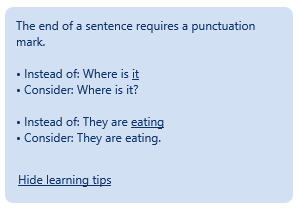  The Word learning tips feature showing a blue box explaining a grammar error. It reads "The end of a sentence requires a punctuation mark." and provides two examples:"Instead of: Where is it" "Consider: Where is it?" "Instead of: They are eating" "Consider: They are eating." At the bottom of the box is a clickable link labelled "Hide learning tips."