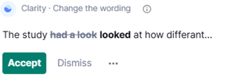 Grammarly Pro clarity suggestion, it suggests the user replaces the phrase 'had a look' with the word 'looked'. The user can accept or dismiss the suggestion, or click an "I" icon to get more information. 