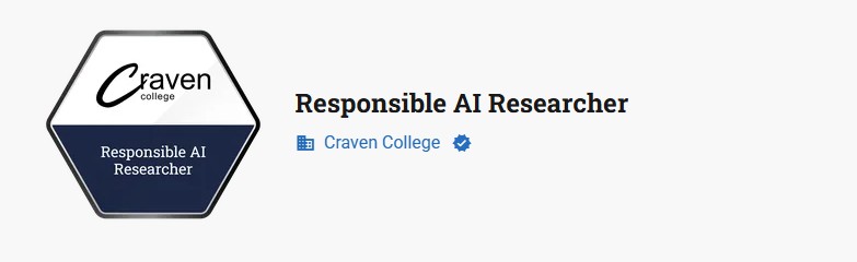Craven College “Responsible AI Researcher” digital badge. The badge is a hexagonal shield with a white upper section displaying the Craven College logo and a dark navy-blue lower section labelled “Responsible AI Researcher” in white text. To the right, the title “Responsible AI Researcher” appears in large bold lettering, followed by “Craven College” in blue text with a building icon and a blue verification checkmark.