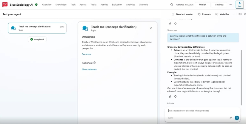 Microsoft Copilot Studio interface for the “Blue Sociology AI.” agent. The page is in “Test your agent” mode. On the left, a completed topic card titled “Teach me (concept clarification)” is shown with a green “Completed” status badge indicating the topic triggered succesfully and the agent is following the set instructions. In the center, a details panel for the same topic displays a description explaining that it teaches definitions, perspectives on crime and deviance, similarities and differences, and key sociological terms. On the right, a chat testing panel shows a user question: “Can you explain what the difference is between crime and deviance?” Below, the agent responds with a formatted explanation providing a definition and examples. It also asks the user to think of further examples themselves and link these to sociological theory.
